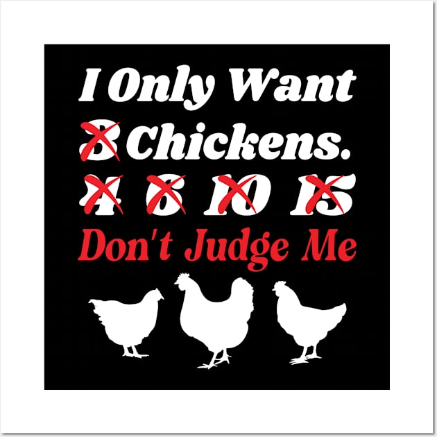 I Only Want 3 Chickens Funny Chicken Farmer Wall Art by Murder By Text